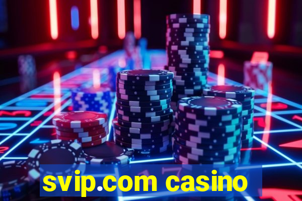 svip.com casino